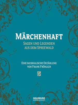 cover image of Märchenhaft--Sagen und Legenden aus dem Spreewald